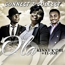 Ola feat Kenny K ore El Joe - Connect To Collect