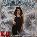 K U Minerva - Llorando Por Ti Remix
