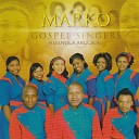 Marko Gospel Singers - Makholwa Thandazani