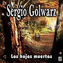 Sergio Golwarz - Las Hojas Muertas