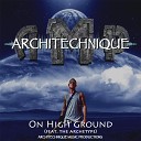 Architechnique feat The Archetype - On High Ground feat The Archetype