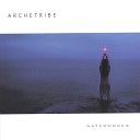 Archetribe - While You Were Sleeping
