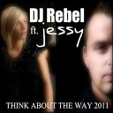 DJ Rebel feat Jessy - Think About The Way Extended Mix