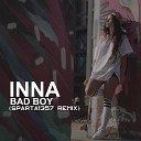 Inna - Bad Boy Sparta1357 Remix