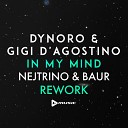 Dynoro Gigi D Agostino - In My Mind Nejtrino Baur Rework