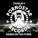 Charles J - Riders On The Storm Original Mix