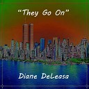 Diane Deleasa - They Go On