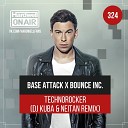 Base Attack x Bounce Inc - Technorocker DJ KUBA NEITAN Remix HOA 324