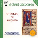 Choeur des B n dictins de l Abbaye de Kergonan Congr gation de Solesme Dom Le… - A Marie M re de Dieu Offertoire Ave Maria