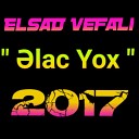 Elsad Vefali Elac yox 2017 - Elsad Vefali Elac yox 2017