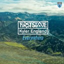 First State feat Kyler England - Everywhere Original Mix