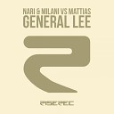 Nari and Milani vs Mattias - General Lee Main Mix