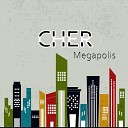 Cher - Megapolis