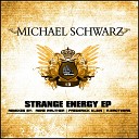 Michael Schwarz - Strange Energy Rene Walther Remix