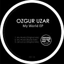 Ozgur Uzar - My World Radio Mix