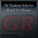 Dj Vladimir Solov ev - Road To Home Original Mix
