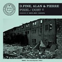 D Fine Alan Pierre - Dust Original Mix
