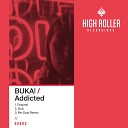 BUKA - Addicted Original Mix
