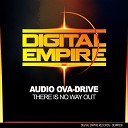 Audio Ova Drive - There Is No Way Out Original Mix