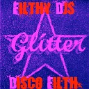 Filthy DJs - Glitter Original Mix