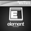 Dave Moore - Kick It 2013 Edit Original Mix