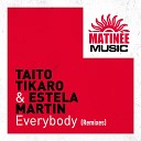 Taito Tikaro Estela Martin - Everybody Club Mix
