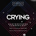 Masterstepz Carbon Copy Victoria Shapiro - Crying Radio Edit