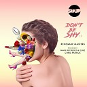 Renegade Masters - Don t Be Shy Man Without A Clue Remix