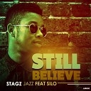 Stagz Jazz feat Silo - Still Believe Original Mix