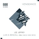 Lee Jeffrey UK Luss Bendall - Vengeance Original Mix
