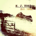 M J Hood - Sun Dogs Original Mix