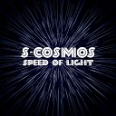S Cosmos - Speed of Light Original Mix