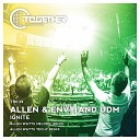 Allen & Envy & UDM - ignite (allen watts techy remix)