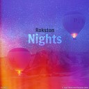 Rokston - Nights Original Mix