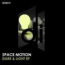 Space Motion - Dark Side Original Mix