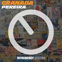 Granada - Pereira Original Mix
