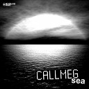 Callmeg - Sea Original Mix