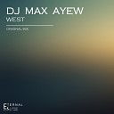 DJ Max Ayew - West Original Mix