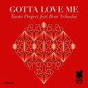 Tanto Project feat Reut Yehudai - Gotta Love Me Rampus Remix