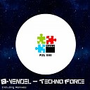 B Vendel - Techno Force Anthem Mark Grandel Remix