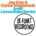 Jay Kay Conor Magavock - Smile Original Mix
