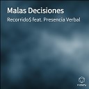 Recorrido feat Presencia Verbal - Malas Decisiones