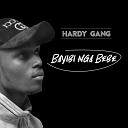 Hardy Gang - Bayibi Nga Bebe