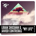 Liran Shoshan Javier Contreras - My Life Original Mix