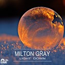 Milton Gray - Light down Radio Mix