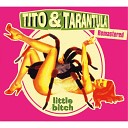 Tito Tarantula - Bitch