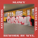 AzudemSK Slowy Dennis Real feat Wyl - Marlene Rework
