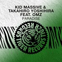 Kid Massive Takahiro Yoshihira feat Omz - Paradise The Bt Project Remix