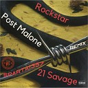 Post Malone feat 21 Savage - Rockstar Sparta1357 Remix