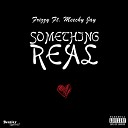 Frizzy feat Meechy Jay feat Meechy Jay - Something Real